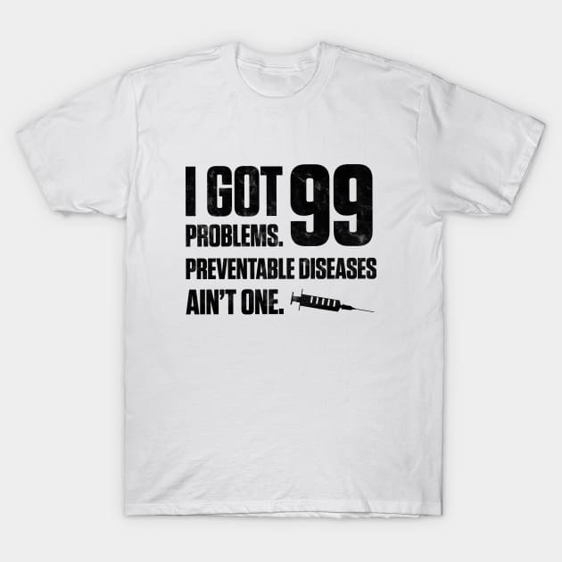 Vaccinated - 99 Problems Light T-Shirt by karutees